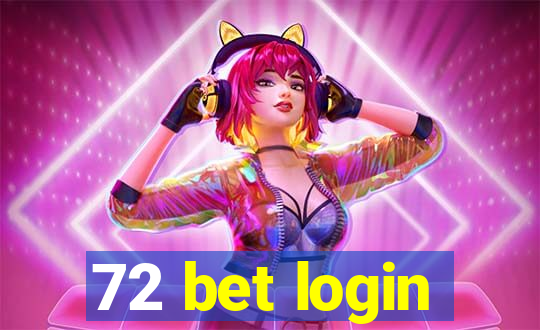 72 bet login